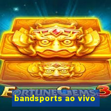 bandsports ao vivo